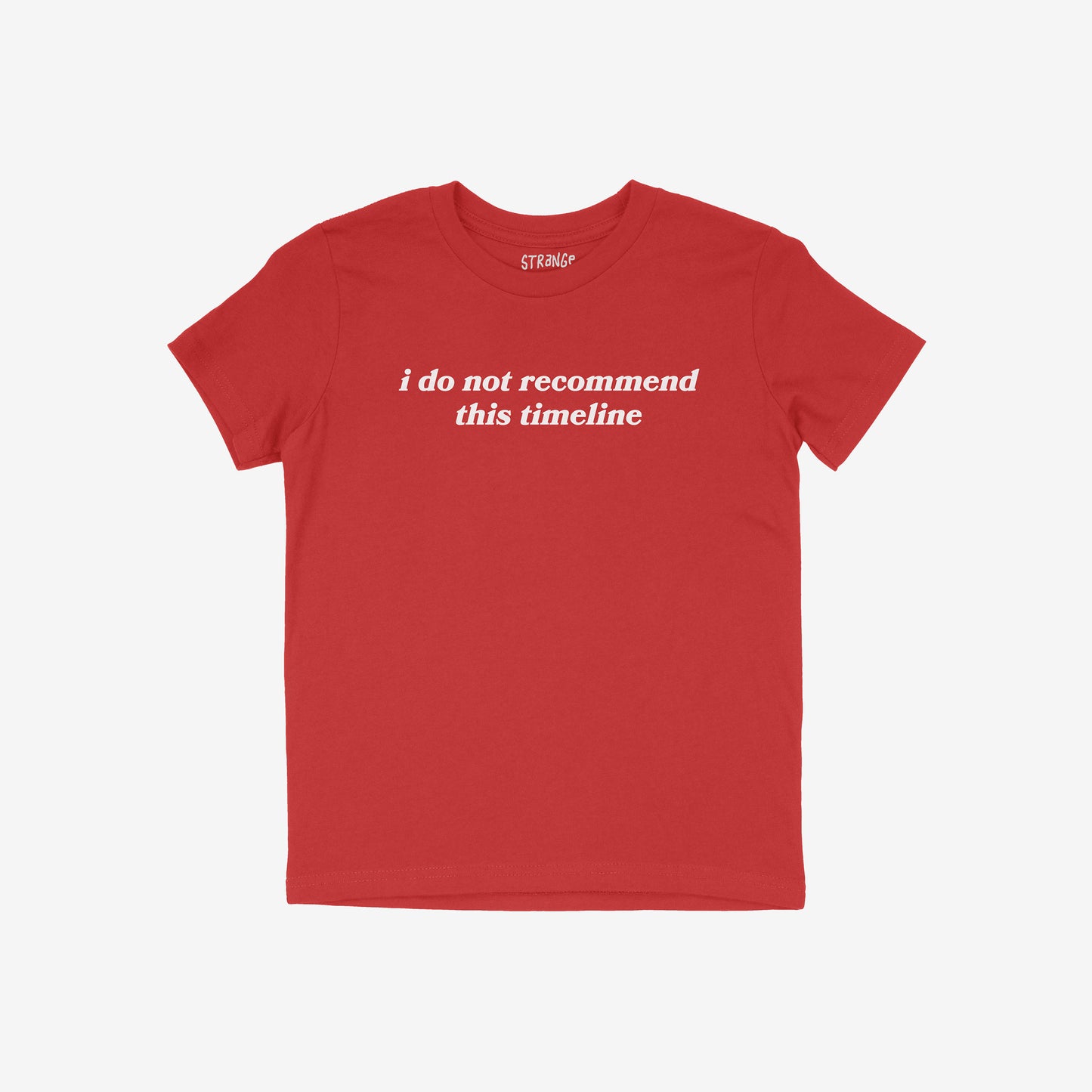 Timeline Shirt featuring bold white text i do not recommend this timeline on a casual red T-shirt, capturing humor and critique for modern times. Ideal for skeptics and realists with a vintage flair.