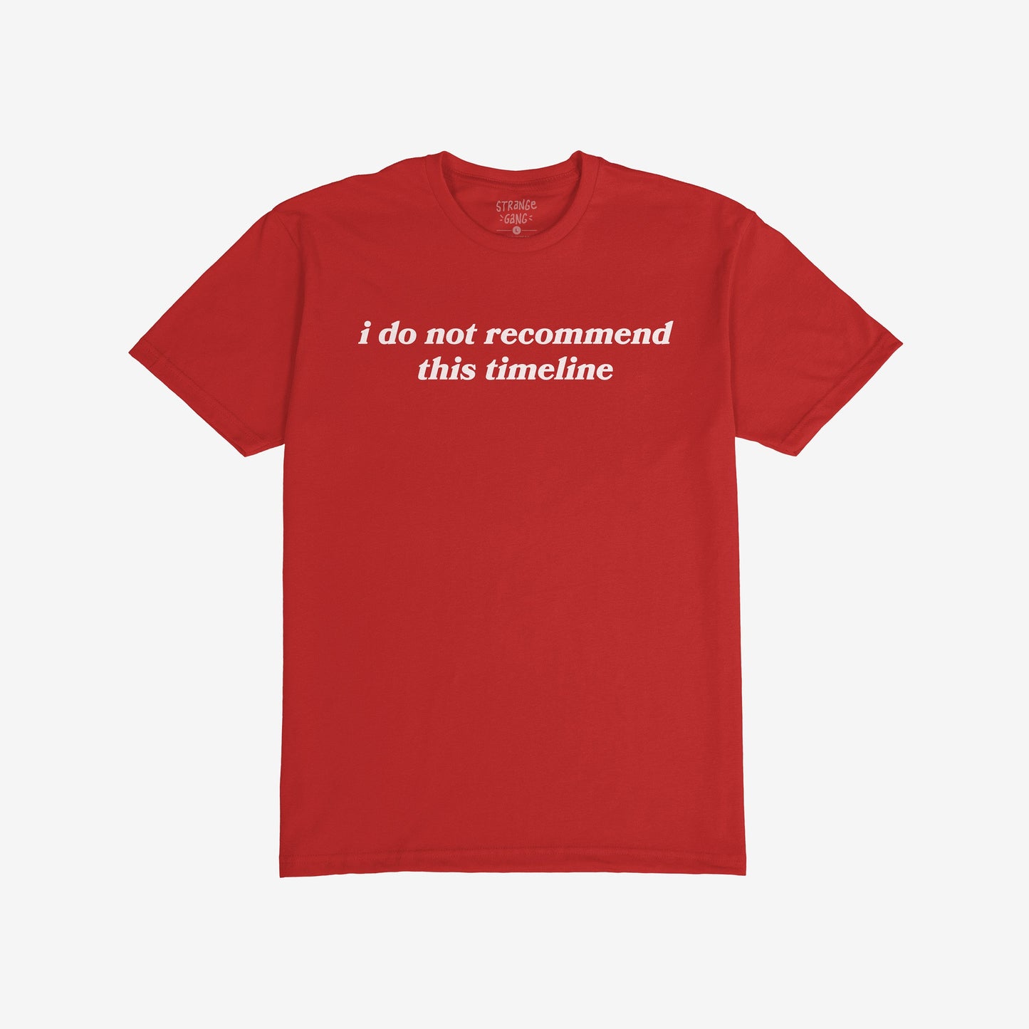 Timeline T-shirt with bold white serif lettering stating “i do not recommend this timeline,” embodying sarcastic, retro flair. Perfect for expressing modern discontent with a hint of existential humor.