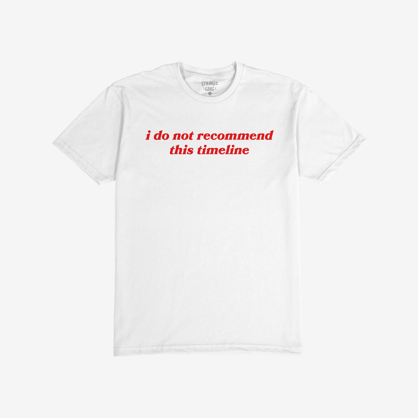 Timeline Shirt with bold red text, “i do not recommend this timeline,” humorously critiques today’s world. Ideal for skeptics and realists, blending vintage flair and modern disillusionment.