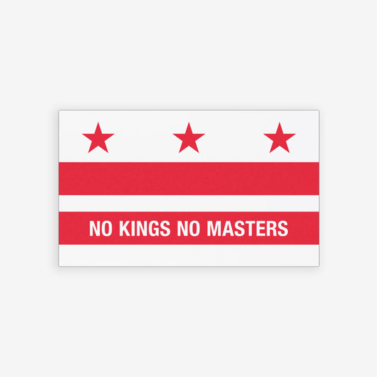 Washington DC Flag No Kings Sticker & Magnet features a stylized D.C. flag with the bold slogan NO KINGS NO MASTERS, set against a blurred Capitol backdrop, emphasizing protest and resilience.