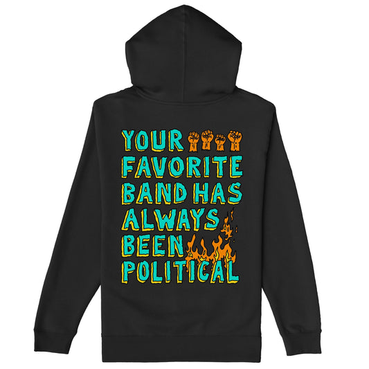 Your Favorite Band Has Always Been Political Hoodie features a bold, protest-inspired slogan with raised fists and flames on the back, embodying a punk-rock, activist spirit.