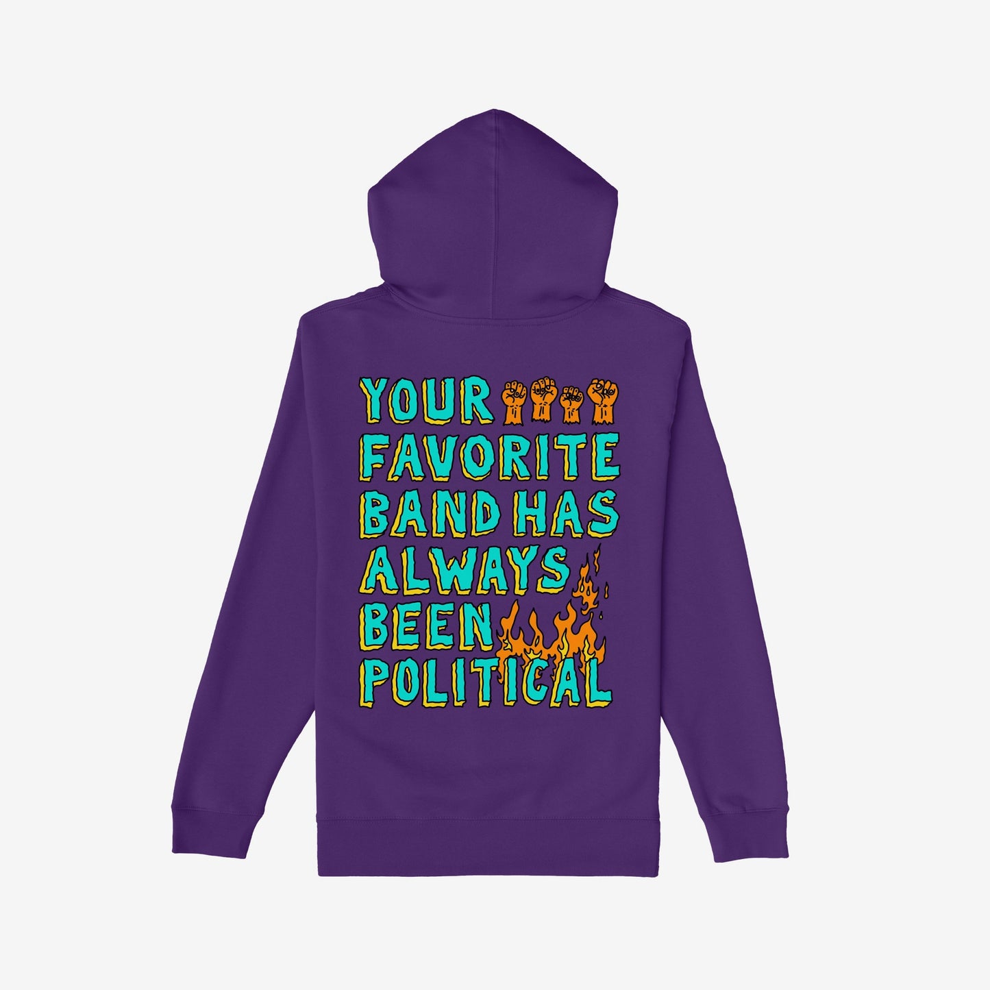 Your Favorite Band Has Always Been Political Hoodie