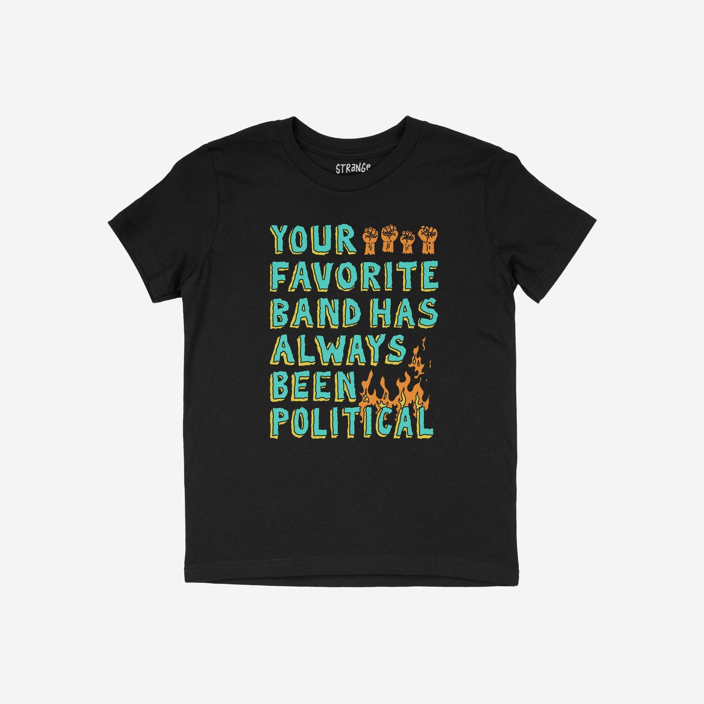 Black T-shirt featuring Your Favorite Band Has Always Been Political slogan with raised fists and flames. Ideal for fans of rebellious music and activism. Proceeds support Common Cause.