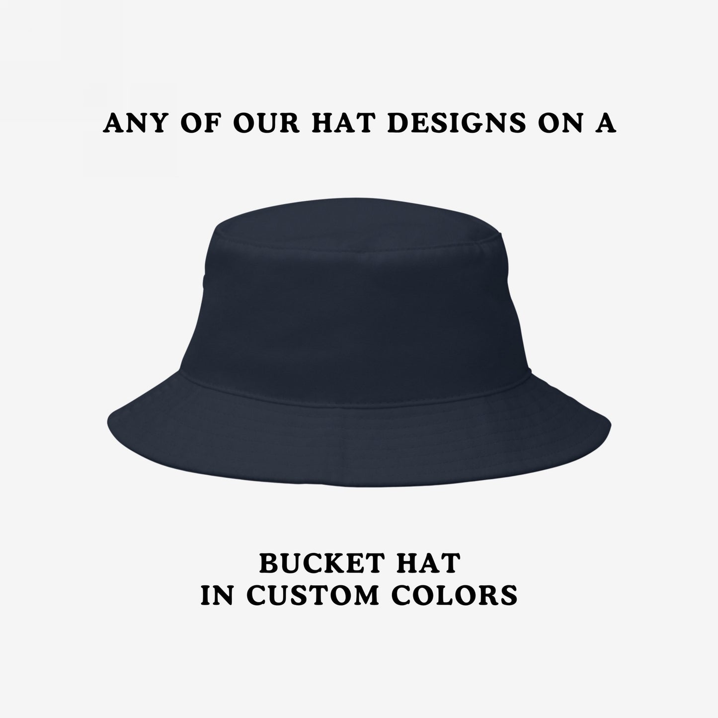 Bucket Hat In Custom Colors: A dark bucket hat on white background, showcasing the option to personalize with any protest or progressive design, ideal for making bold statements.