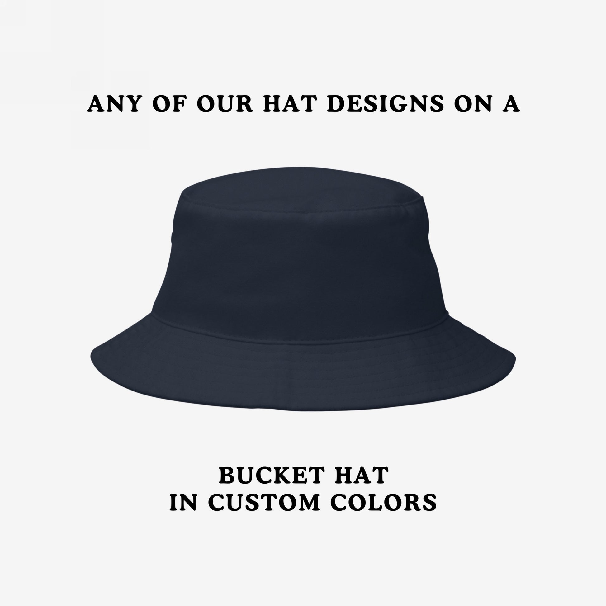 Bucket Hat In Custom Colors: A dark bucket hat on white background, showcasing the option to personalize with any protest or progressive design, ideal for making bold statements.