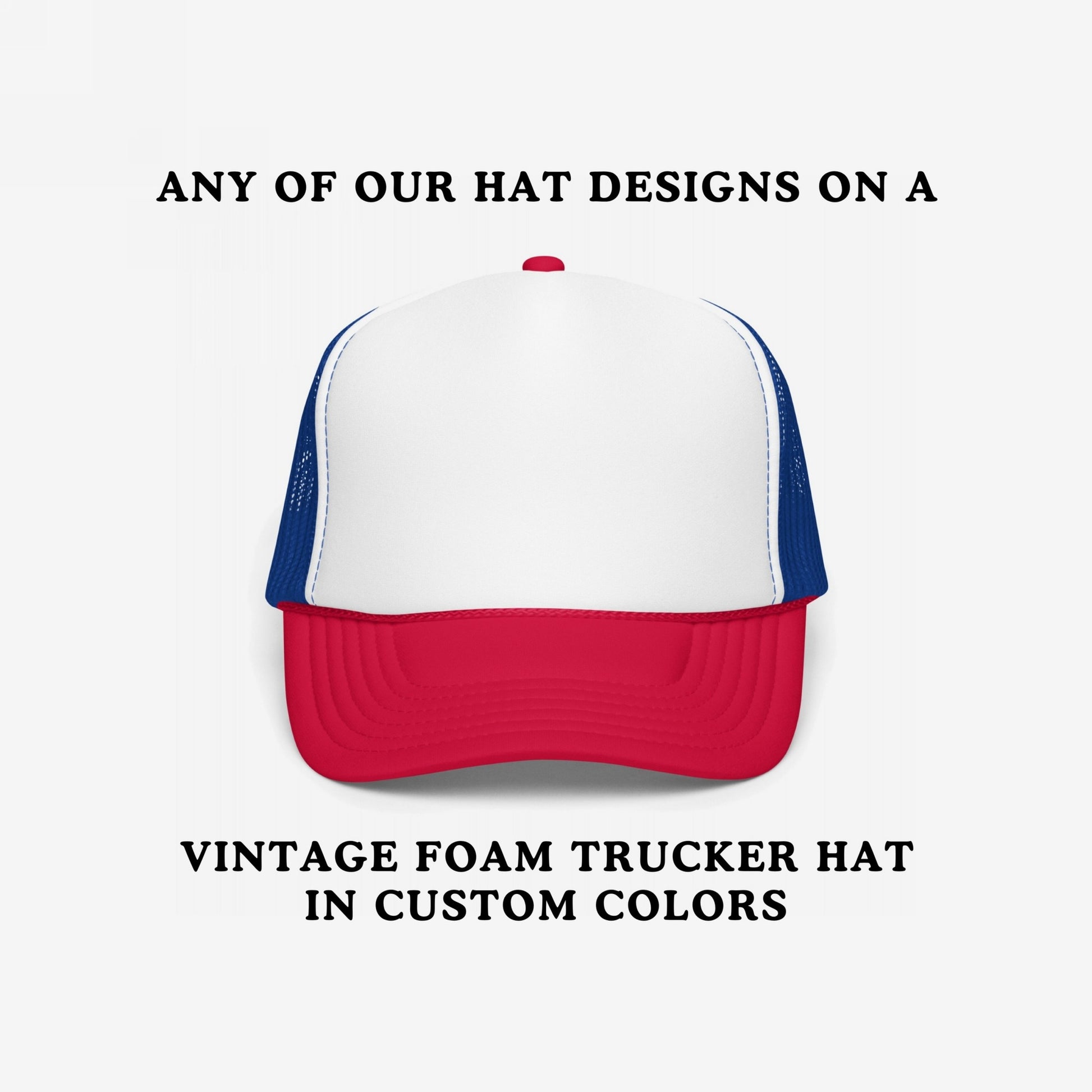 Foam Trucker Hat In Custom Colors featuring a red bill, white foam front, and blue mesh panels. Customize with anti-fascist or anti-racist designs, perfect for showcasing your values with vintage style.