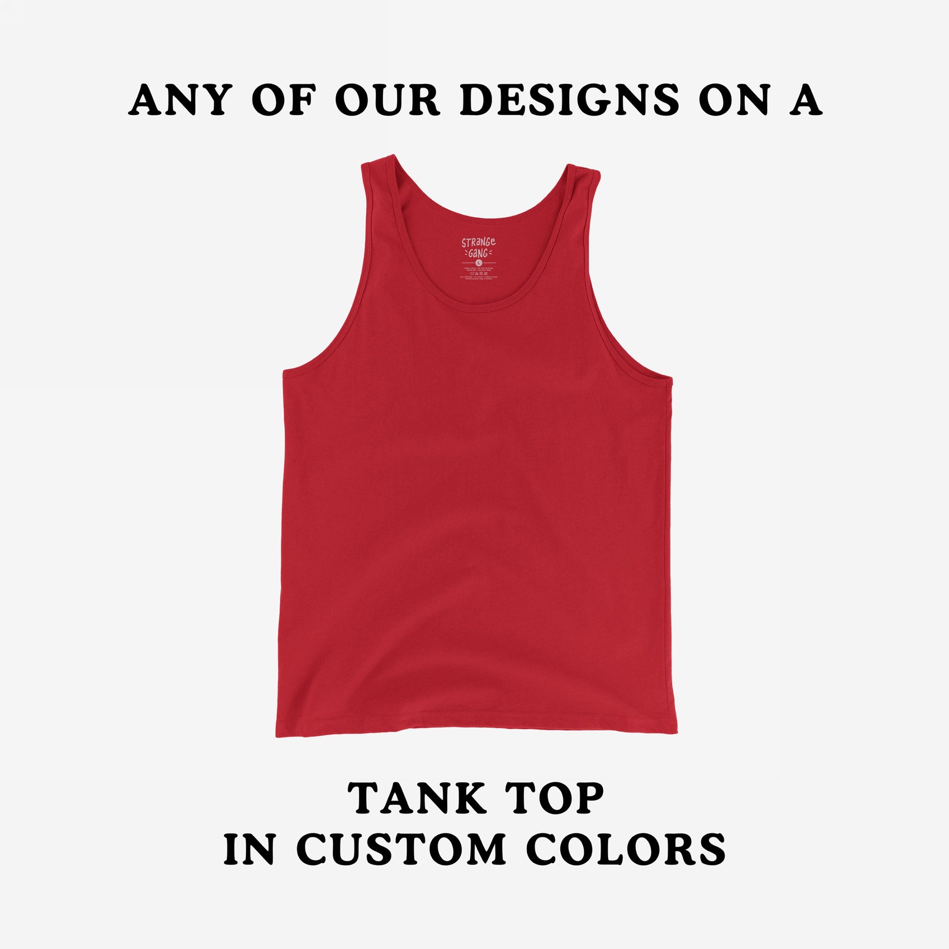 Bright red, sleeveless Tank Top In Custom Colors laid flat with promotional text highlighting customization options, perfect for showcasing activist designs. Small label visible in neckline, soft cotton fabric.