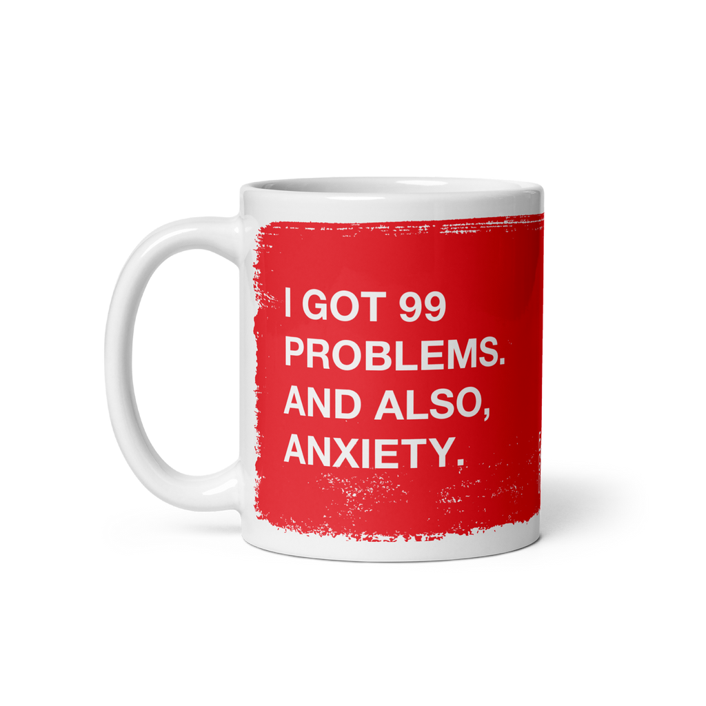 99 Problems Mug with bold red block and distressed white text humorously addressing anxiety. Perfect for mornings needing a s