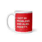 99 Problems Mug with bold red block and distressed white text humorously addressing anxiety. Perfect for mornings needing a s