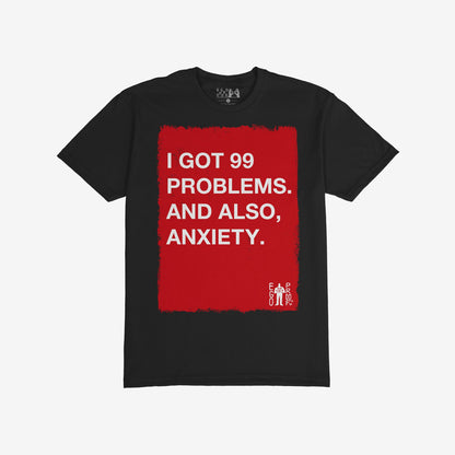 The 99 Problems T-shirt features a bold red graphic with the text I GOT 99 PROBLEMS. AND ALSO, ANXIETY. and a small EGOPROOF logo, embodying candid humor and resilience.