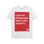 White T-shirt titled 99 Problems T-shirt features a bold red rectangle with white text stating, “I GOT 99 PROBLEMS. AND ALS