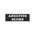 Adulting Sucks Sticker & Magnet by Strange Gang