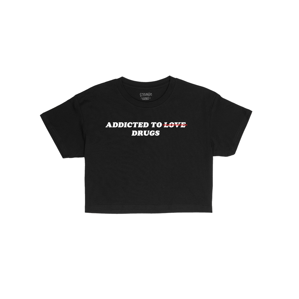 Addicted To Love / Drugs Women's Baby Tee: A cropped black tee with a bold slogan, humorously striking out LOVE for DRUGS in