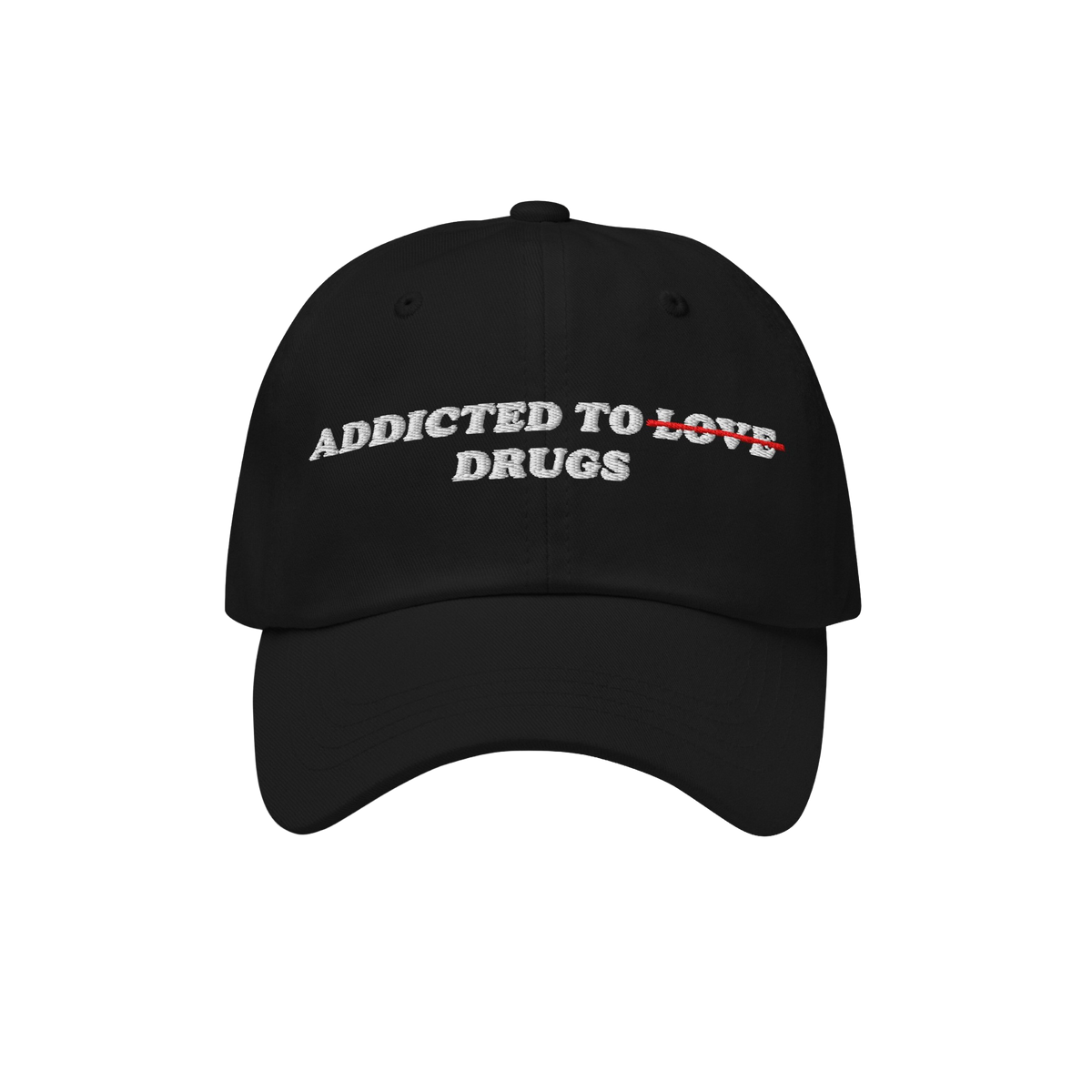 Black embroidered Addicted To Love / Drugs Hat with "Love" crossed out and replaced by "Drugs" in bold text on front.