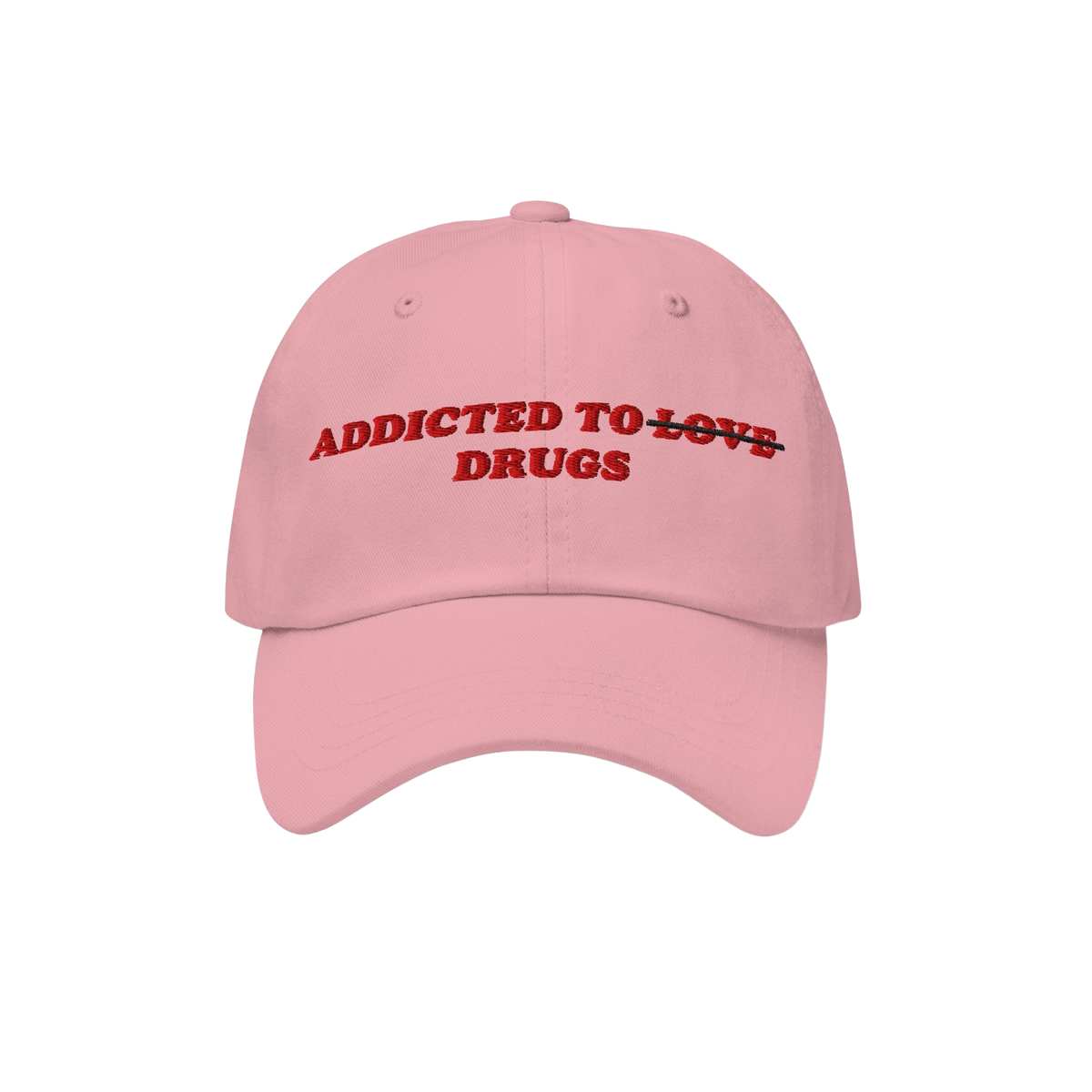Pink embroidered "Addicted To Love / Drugs Hat" with "Love" crossed out and replaced by "Drugs" in bold red text on front.