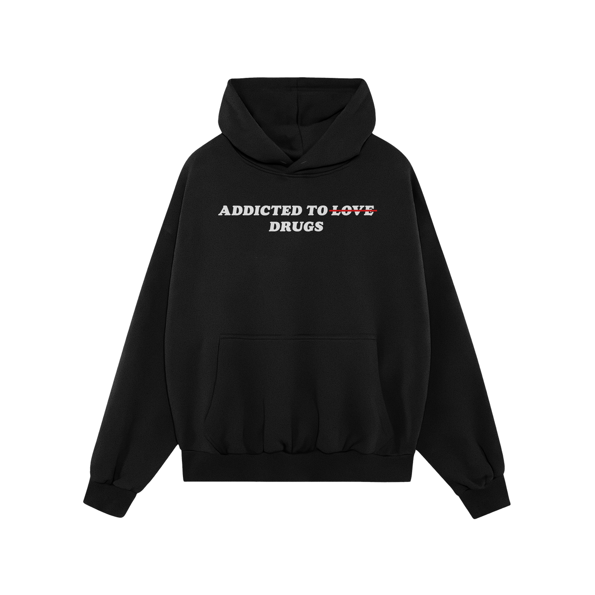 Black hoodie with "Addicted To Love" text crossed out and replaced by "Drugs" design, Addicted To Love / Drugs Shirt.