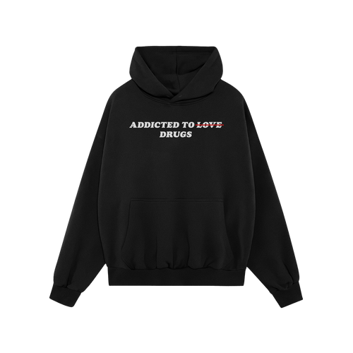 Black hoodie with "Addicted To Love" text crossed out and replaced by "Drugs" design, Addicted To Love / Drugs Shirt.