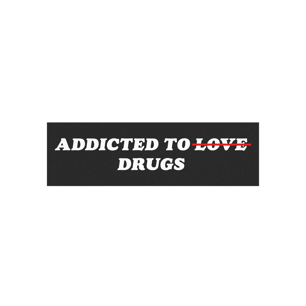 Addicted To Love / Drugs Sticker & Magnet featuring bold text with Love crossed out, available as durable vinyl sticker or ma