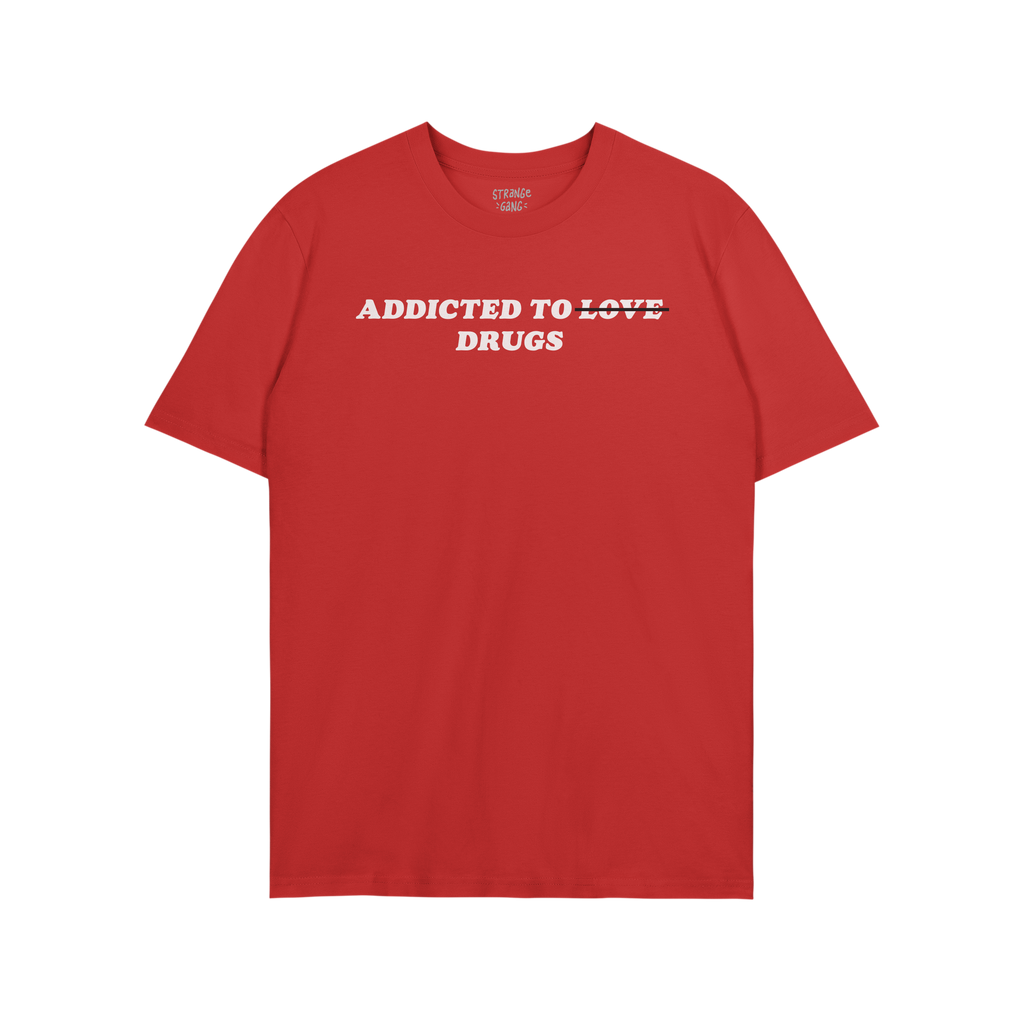Red Addicted To Love / Drugs Shirt with text "Addicted to Love" crossed out and replaced by "Drugs" in bold white letters.