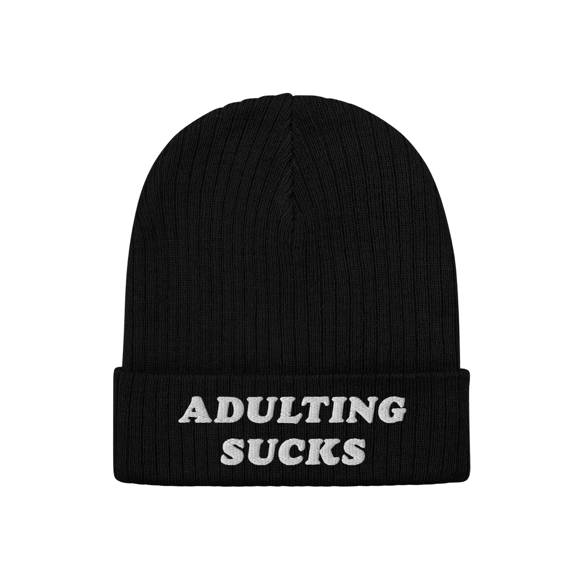 Adulting Sucks Hat: Black rib-knit beanie with ADULTING SUCKS embroidered in white on the brim, reflecting a bold, relatable 