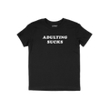 Black short-sleeve Adulting Sucks Shirt with bold white lettering, humorously expressing the challenges of adulthood. Ideal f