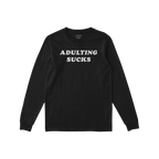 Black long-sleeve crewneck with “ADULTING SUCKS” in bold white letters, offering a humorous nod to life's challenges. Ide