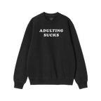 Black crew-neck sweatshirt featuring bold white ADULTING SUCKS slogan on chest, embodying humor and relatable millennial sent