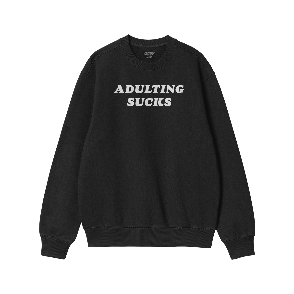 Black crew-neck sweatshirt featuring bold white ADULTING SUCKS slogan on chest, embodying humor and relatable millennial sent
