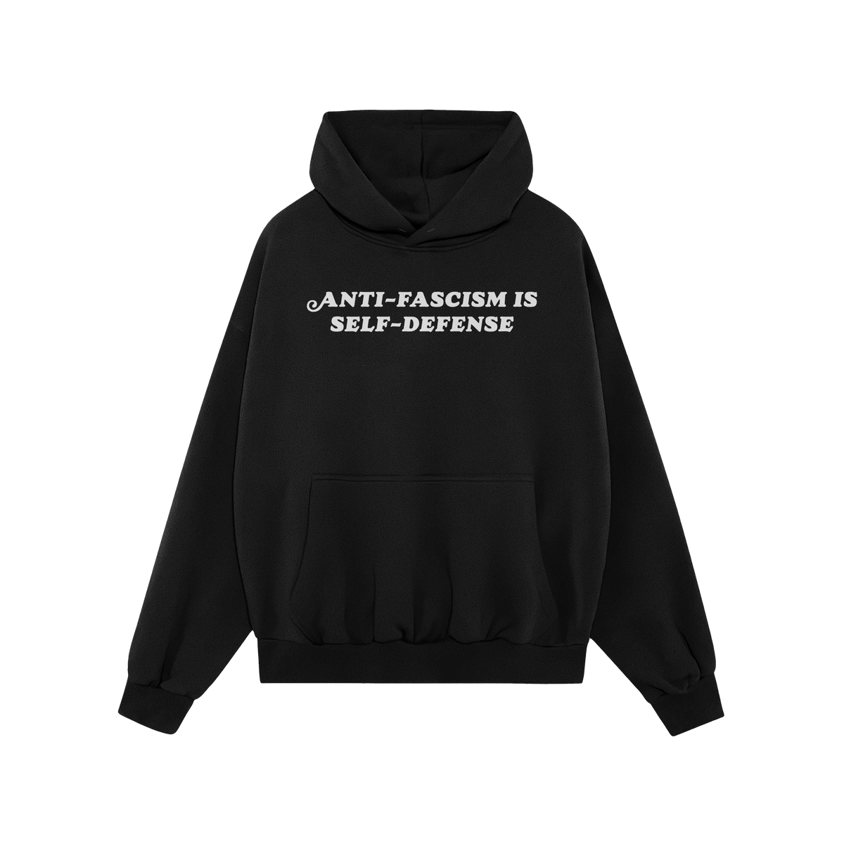 Black pullover hoodie featuring the bold slogan “ANTI-FASCISM IS SELF-DEFENSE” in white. The Anti Fascism Is Self Defense