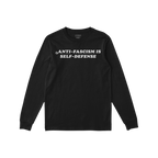 Black long-sleeve T-shirt featuring bold white text, ANTI-FASCISM IS SELF-DEFENSE, on the chest. The Anti Fascism Is Self Def
