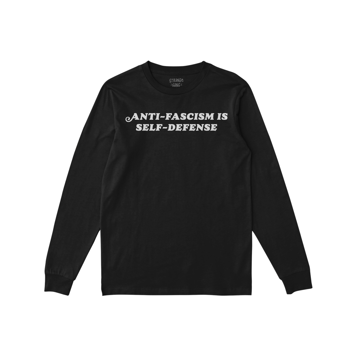 Black long-sleeve T-shirt featuring bold white text, ANTI-FASCISM IS SELF-DEFENSE, on the chest. The Anti Fascism Is Self Def