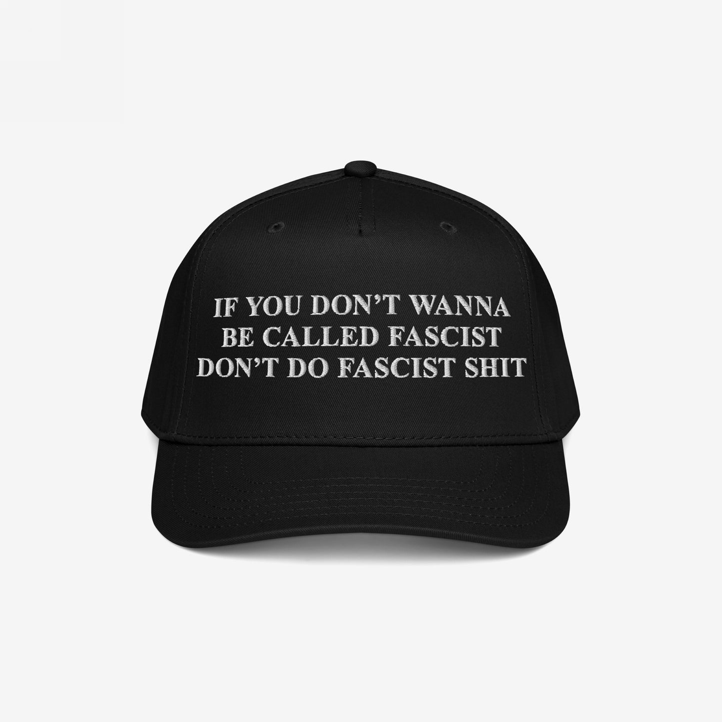 Anti-Fascist Retro 5-Panel Hat with white embroidered text: If you don’t wanna be called fascist, don’t do fascist shit. Features a structured fit and adjustable snapback for bold, activist style.
