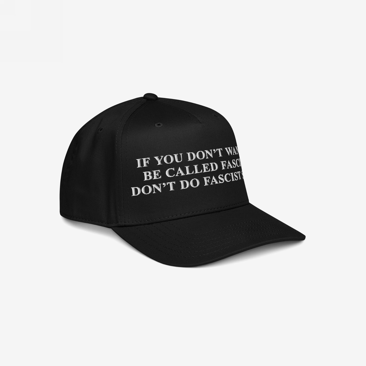 Anti-Fascist Retro 5-Panel Hat with bold white embroidery reading “IF YOU DON’T WANT TO BE CALLED FASCIST DON’T DO FASCIST.” Adjustable snapback, structured fit, ideal for making a statement.