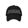 Anti-Fascist Retro Hat featuring bold, white embroidered text on a black cap: If you don’t wanna be called fascist, don’t
