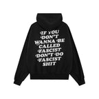 Anti-Fascist Retro Shirt: Back of a black hoodie featuring bold white text stating If you don’t wanna be called fascist, do