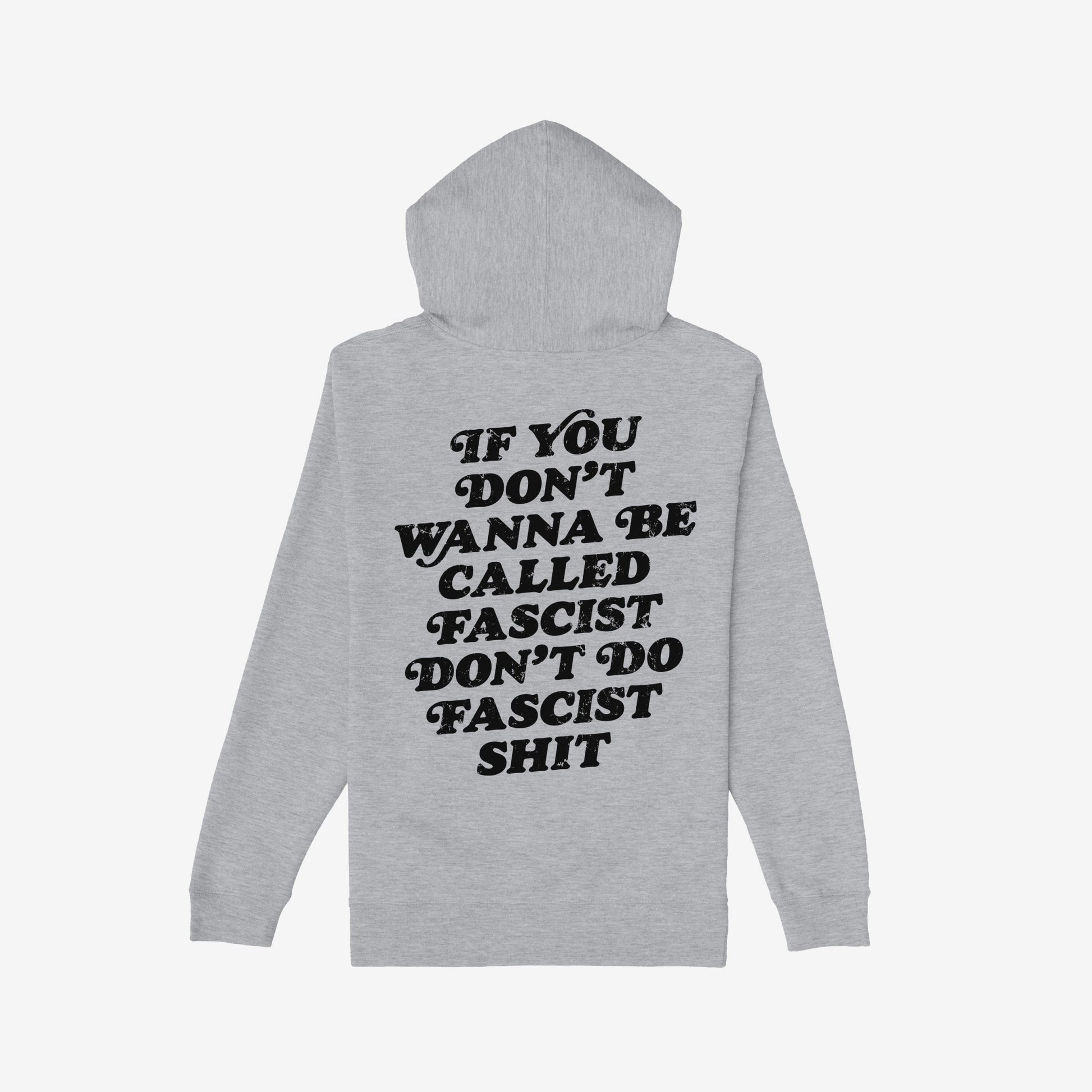 Anti-Fascist Retro Hoodie showcasing assertive back text: If you don’t wanna be called fascist, don’t do fascist shit. Ideal for representing resistance and empowerment.