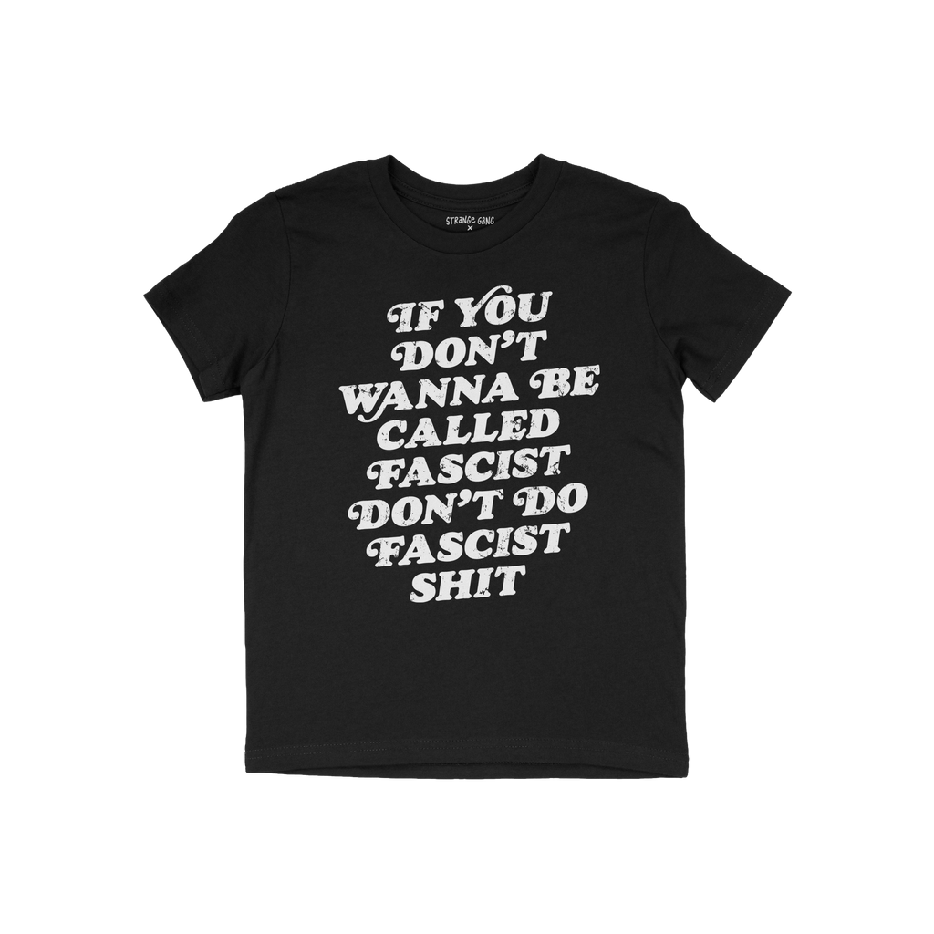 Anti-Fascist Retro Shirt featuring a bold white slogan, “IF YOU DON’T WANNA BE CALLED FASCIST DON’T DO FASCIST SHIT,”