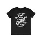 Anti-Fascist Retro Shirt featuring a bold white slogan, “IF YOU DON’T WANNA BE CALLED FASCIST DON’T DO FASCIST SHIT,”