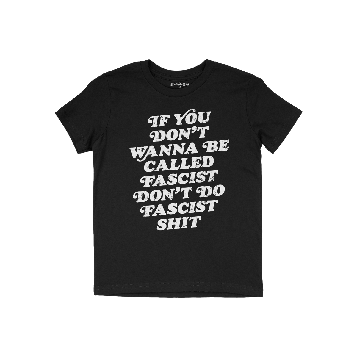 Anti-Fascist Retro Shirt featuring a bold white slogan, “IF YOU DON’T WANNA BE CALLED FASCIST DON’T DO FASCIST SHIT,”