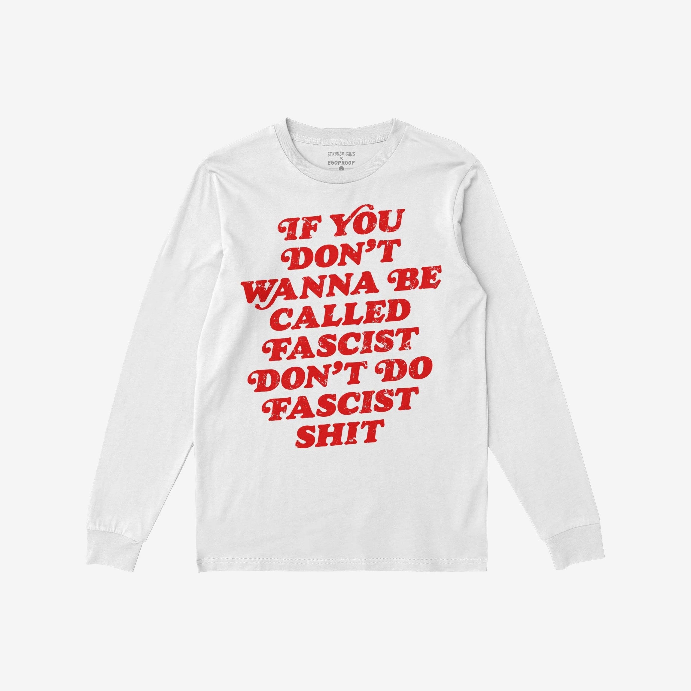 Anti-Fascist Retro Shirt featuring bold red text: IF YOU DON’T WANNA BE CALLED FASCIST DON’T DO FASCIST SHIT. A statement piece promoting equality and resistance, perfect for making a silent yet powerful stance.