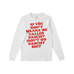Anti-Fascist Retro Shirt featuring bold red text: IF YOU DON’T WANNA BE CALLED FASCIST DON’T DO FASCIST SHIT. A statement