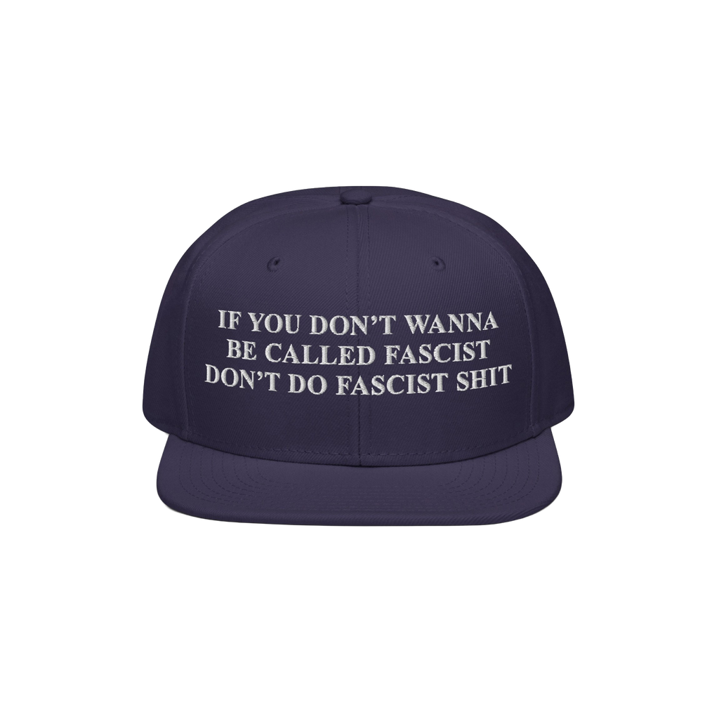 Anti-Fascist Retro Hat with white embroidered text, If you don’t wanna be called fascist don’t do fascist shit, on dark-b