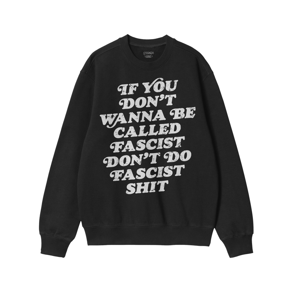 Anti-Fascist Retro Shirt featuring a bold white slogan, “IF YOU DON’T WANNA BE CALLED FASCIST DON’T DO FASCIST SHIT,”