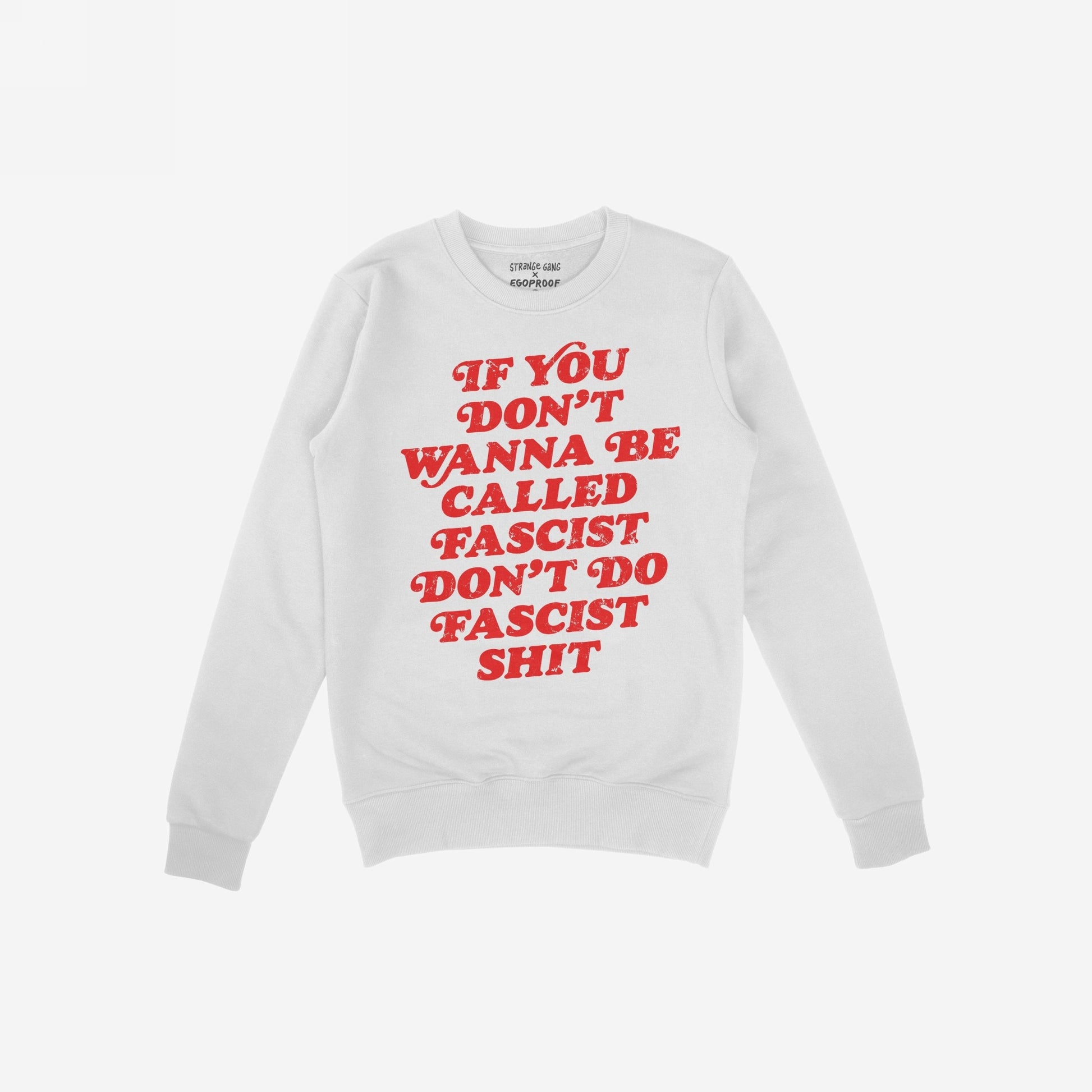 Anti-Fascist Retro Shirt featuring bold red lettering with the message: If you don’t wanna be called fascist, don’t do fascist shit, embodying resistance and collaboration with EGOPROOF.