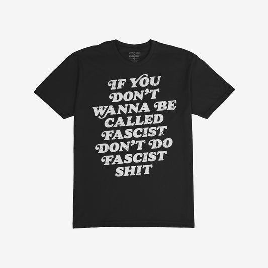 Anti-Fascist Retro T-shirt featuring bold white text, If you don’t wanna be called fascist don’t do fascist shit, designed to empower and provoke against hate. Perfect for making a clear, impactful statement.