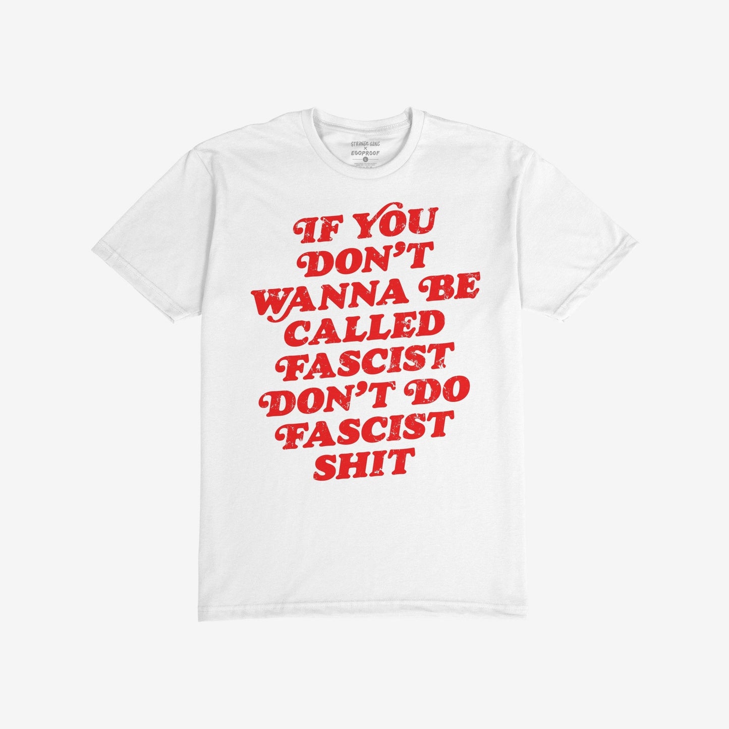Anti-Fascist Retro Shirt featuring bold distressed red lettering with the message, If you don’t wanna be called fascist, don’t do fascist shit. Ideal for expressing anti-fascist views stylishly.