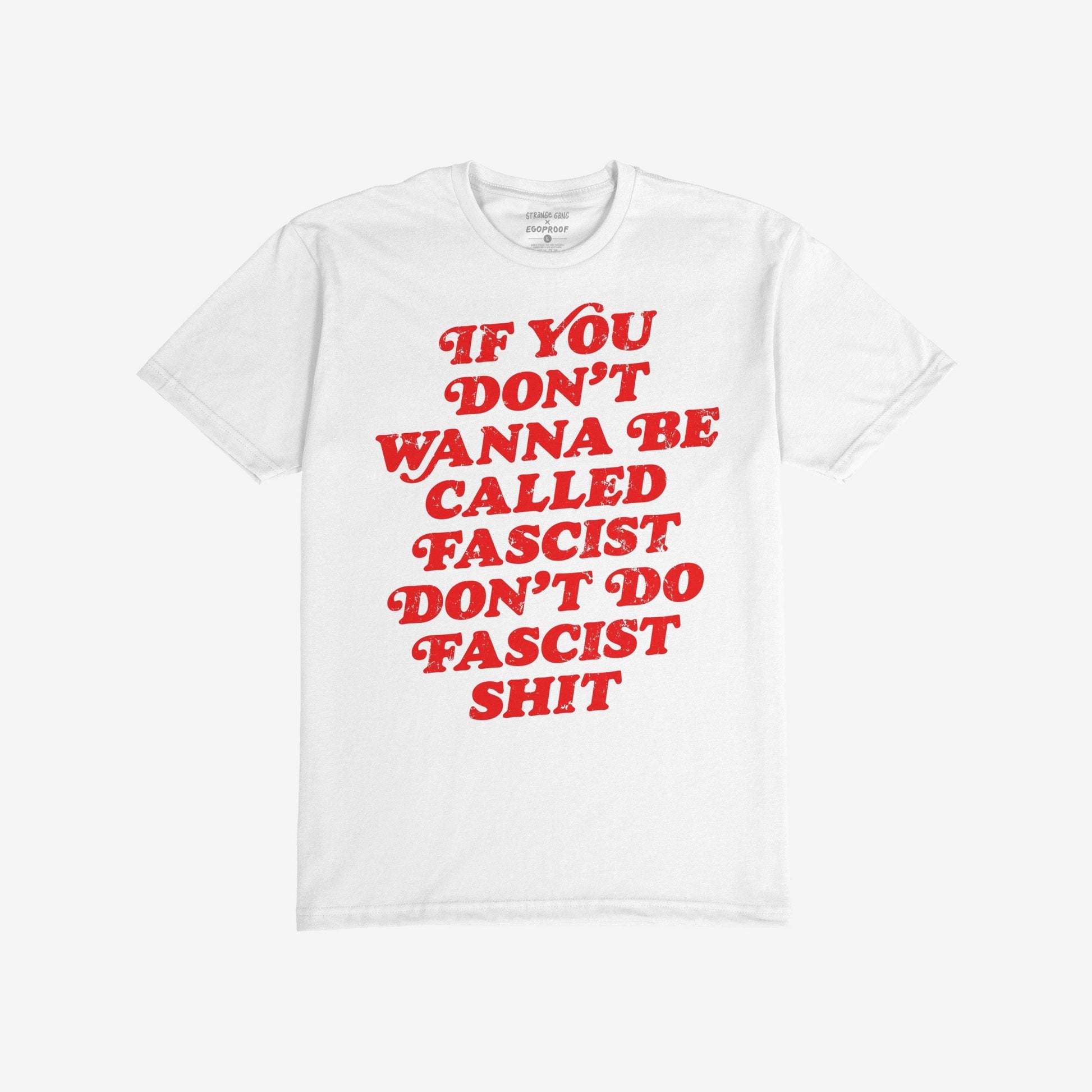 Anti-Fascist Retro Shirt featuring bold distressed red lettering with the message, If you don’t wanna be called fascist, don’t do fascist shit. Ideal for expressing anti-fascist views stylishly.