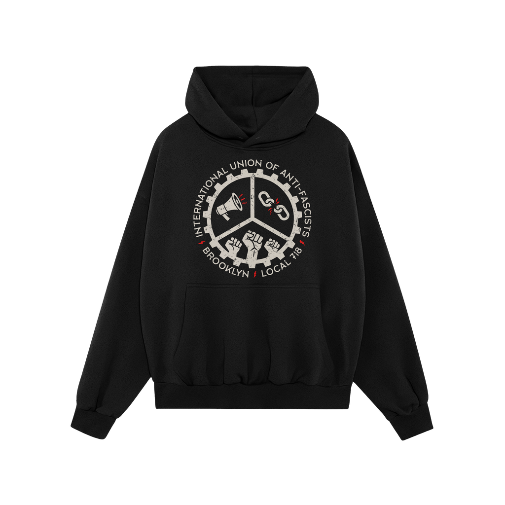 Brooklyn Anti-Fascist Union Hoodie features a circular emblem with a megaphone, broken chain, and fists, surrounded by “INT