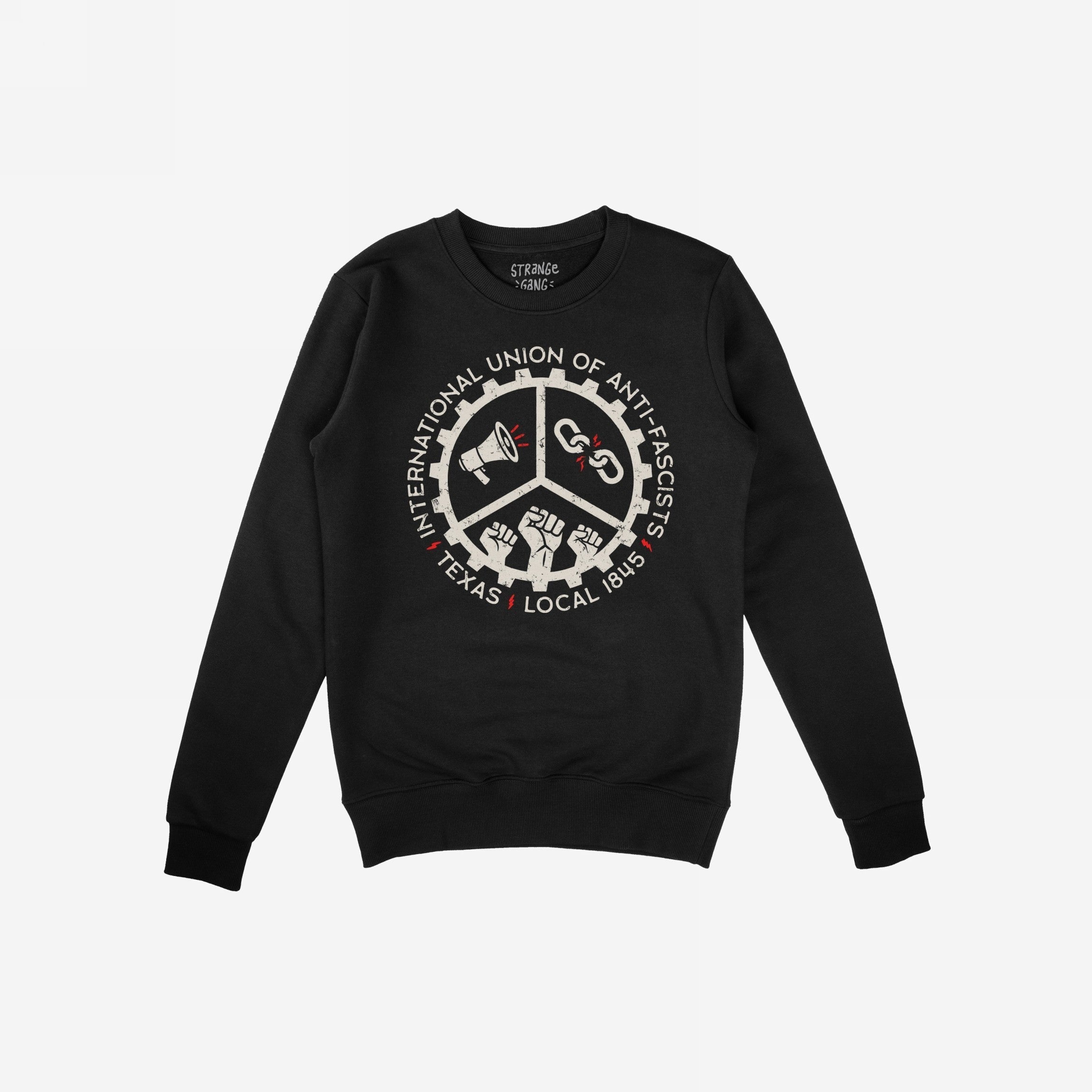 Texas Anti-Fascist Union Hoodie & Sweatshirt features a bold front graphic: a cog-wheel with a megaphone, broken chain, and fists, encircled by “International Union of Anti-Fascists, Texas Local 1845.”