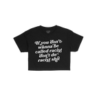 Anti-Racist Women's Baby Tee EU features the slogan “If you don’t wanna be called racist don’t do racist shit” boldly